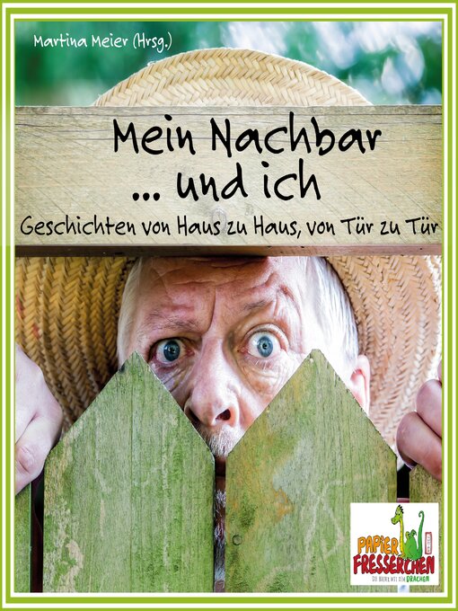 Title details for Mein Nachbar ... und ich by Martina Meier (Hrsg.) - Available